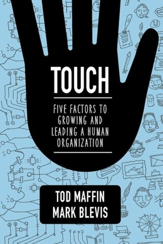 Touch: Five Factors to Growing and Leading a Human Organization
