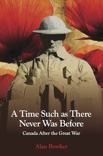 A Time Such as There Never Was Before: Canada After the Great War