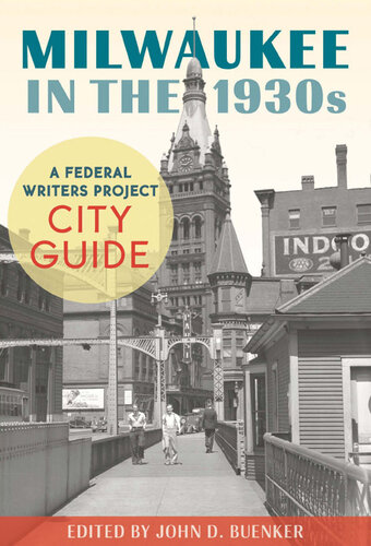 Milwaukee in the 1930s: A Federal Writers Project City Guide
