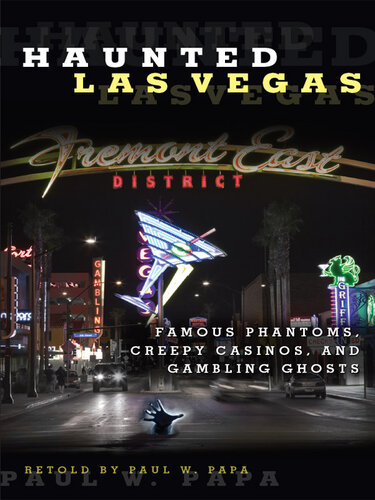 Haunted Las Vegas: Famous Phantoms, Creepy Casinos, and Gambling Ghosts