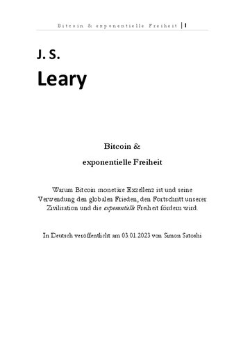 Bitcoin & exponentielle Freiheit: Warum Bitcoin monetäre Exzellenz ist und seine Verwendung den globalen Frieden, den Fortschritt unserer Zivilisation und die exponentielle Freiheit fördern wird.
