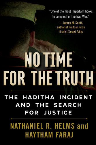 No Time for the Truth: The Haditha Incident and the Search for Justice