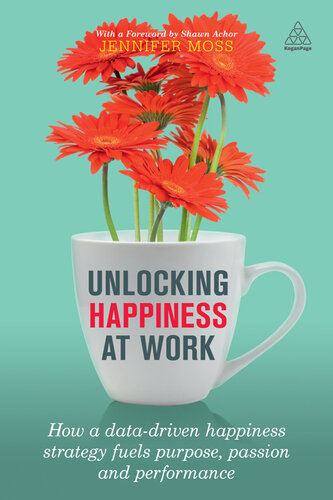 Unlocking Happiness at Work: How a Data-driven Happiness Strategy Fuels Purpose, Passion and Performance