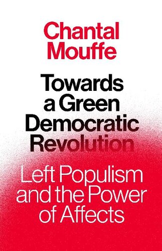 Towards a Green Democratic Revolution: Left Populism and the Power of Affects