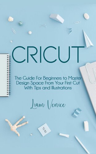 Cricut: The Guide For Beginners