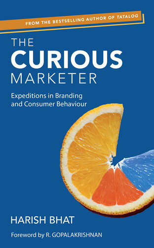 The Curious Marketer: Expeditions in Branding and Consumer Behaviour