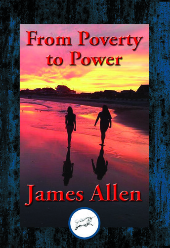 From Poverty to Power: Or, The Realization of Prosperity and Peace