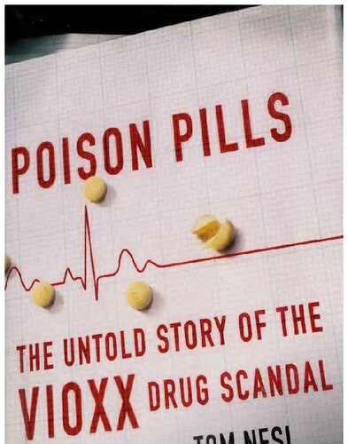 Poison pills; The untold story of the Vioxx drug scandal