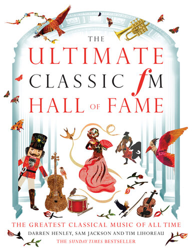 The Ultimate Classic FM Hall of Fame: The Greatest Classical Music of All Time