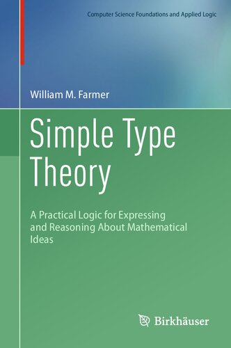 Simple Type Theory - A Practical Logic for Expressing and Reasoning About Mathematical Ideas
