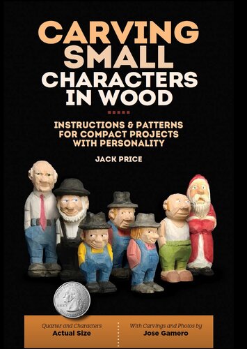 Carving Small Characters in Wood: Instructions & Patterns for Compact Projects with Personality