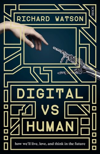 Digital vs Human: how we'll live, love, and think in the future