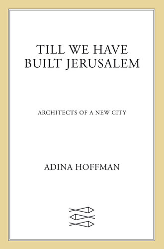 Till We Have Built Jerusalem: Architects of a New City