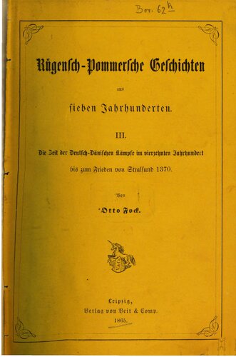 Die Zeit der deutsch-dänischen Kämpfe im vierzehnten Jahrhundert bis zum Frieden von Stralsund 1370