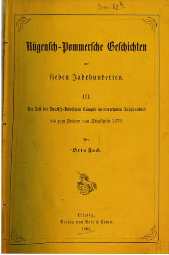 Die Zeit der deutsch-dänischen Kämpfe im vierzehnten Jahrhundert bis zum Frieden von Stralsund 1370