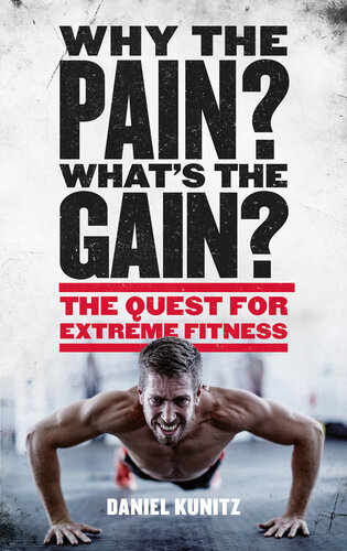 Why the Pain, What's the Gain?: The quest for extreme fitness