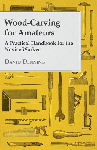 Wood-Carving for Amateurs: A Practical Handbook for the Novice Worker