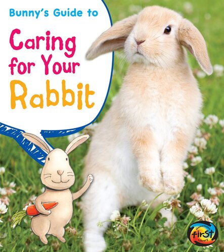 Bunny's Guide to Caring for Your Rabbit