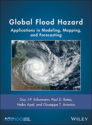 Global Flood Hazard: Applications in Modeling, Mapping, and Forecasting