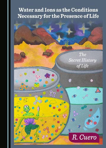 Water and Ions as the Conditions Necessary for the Presence of Life