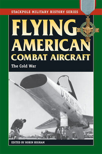 Flying American Combat Aircraft: The Cold War
