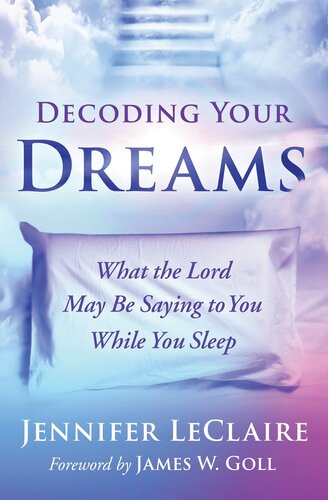 Decoding Your Dreams: What the Lord May Be Saying to You While You Sleep