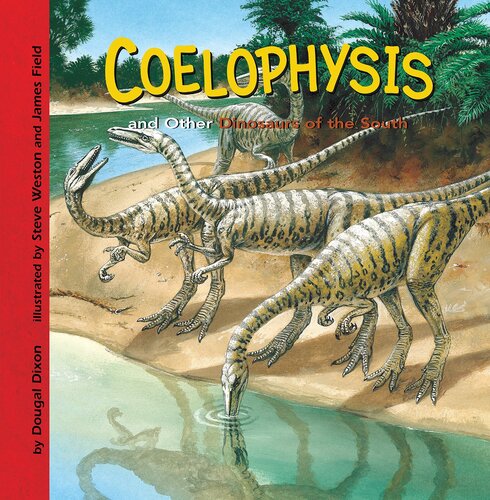 Coelophysis and Other Dinosaurs of the South