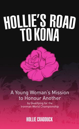 Hollie's Road to Kona: A Young Woman's Ironman Mission