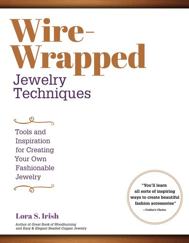 Wire-Wrapped Jewelry Techniques: Tools and Inspiration for Creating Your Own Fashionable Jewelry