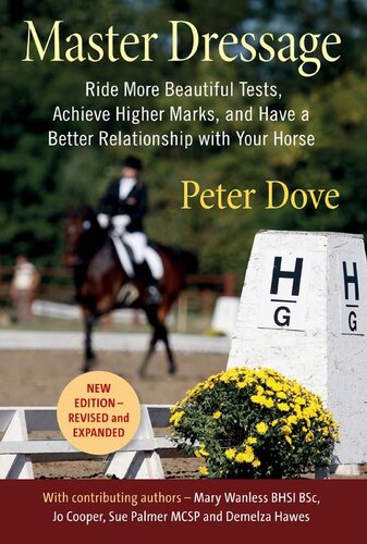Master Dressage: Ride more beautiful tests, achieve higher marks and have a better relationship with your horse