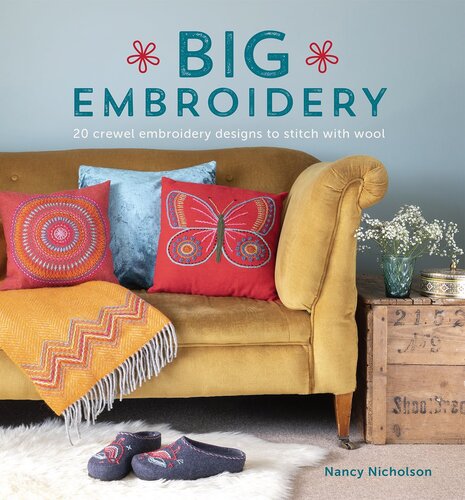 Big Embroidery: 20 Crewel Embroidery Designs to Stitch with Wool