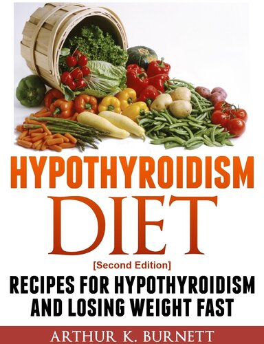 Hypothyroidism Diet: Recipes for Hypothyroidism and Losing Weight Fast