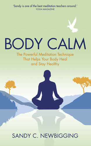 Body Calm: The Powerful Meditation Technique That Helps Your Body Heal and Stay Healthy