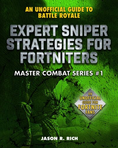 Expert Sniper Strategies for Fortniters: An Unofficial Guide to Battle Royale