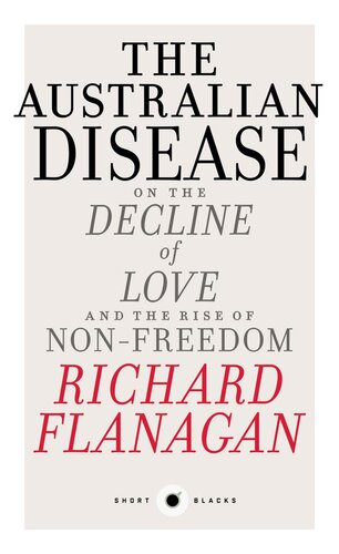 Short Black 1 the Australian Disease: On the Decline of Love and the Rise of Non-Freedom