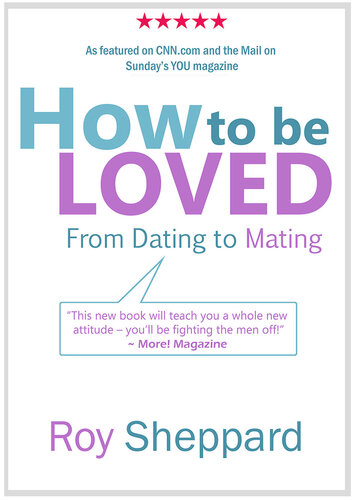 How to be LOVED: from Dating to Mating