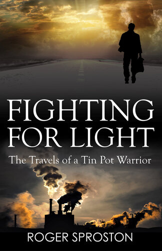 Fighting for Light: The Travels of a Tin Pot Warrior