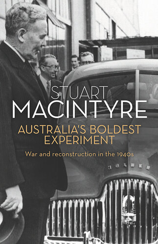 Australia's Boldest Experiment: War and Reconstruction in the 1940s