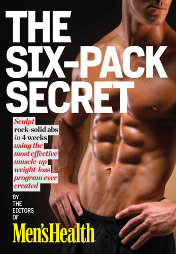 Men's Health the Six-Pack Secret: Sculpt Rock-Hard Abs with the Fastest Muscle-Up, Slim-Down Program Ever Created!