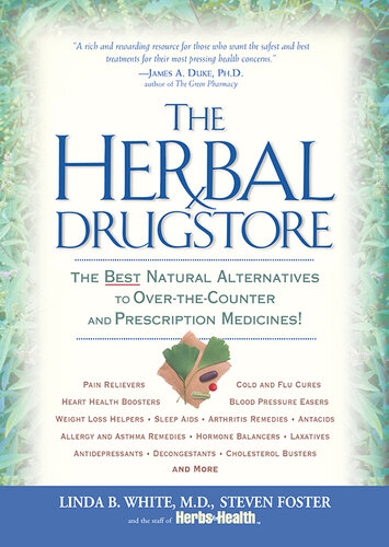The Herbal Drugstore: The Best Natural Alternatives to Over-The-Counter and Prescription Medicines!