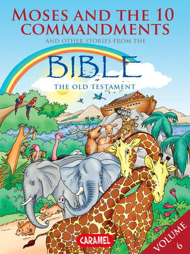 Moses, the Ten Commandments and Other Stories From the Bible: The Old Testament