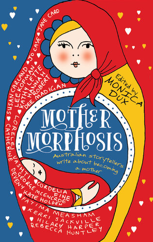Mothermorphosis: Australian storytellers write about becoming a mother