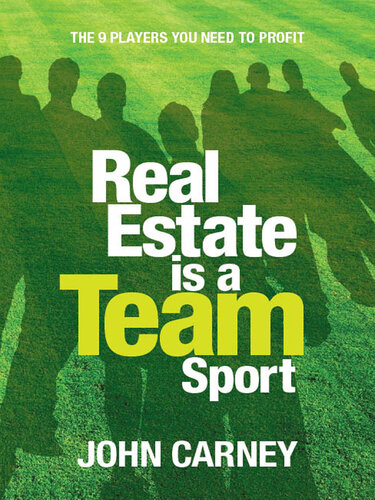 Real Estate is a Team Sport: The 9 Players You Need to Profit