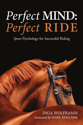 PERFECT MIND: PERFECT RIDE: SPORT PSYCHOLOGY FOR SUCCESSFUL RIDING
