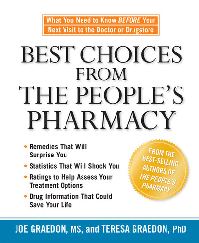Best Choices from the People's Pharmacy: What You Need to Know Before Your Next Visit to the Doctor or Drugstore