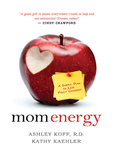 Mom Energy: A Simple Plan to Live Fully Charged