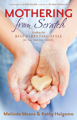 Mothering From Scratch: Finding the Best Parenting Style for You and Your Family