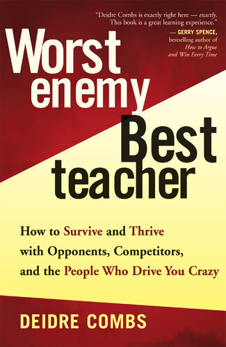 Worst Enemy, Best Teacher: How to Survive and Thrive with Opponents, Competitors, and the People Who Drive You Crazy
