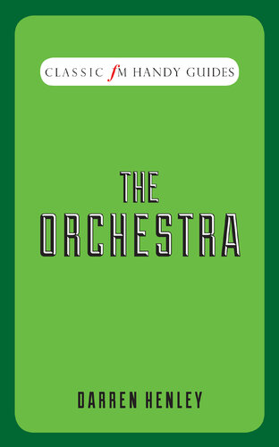 The Orchestra: Classic FM Handy Guides