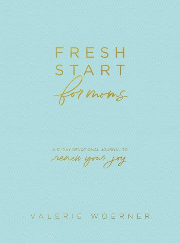 Fresh Start for Moms: A 31-Day Devotional Journal to Renew Your Joy